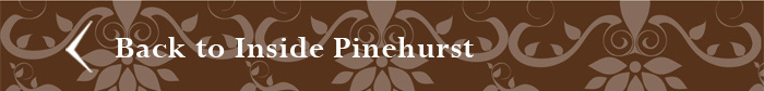 Back to Inside Pinehurst
